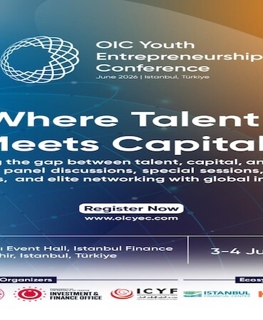 İslam Dünyasının Genç Girişimcileri ve Yatırımcıları İstanbul'da Buluşuyor